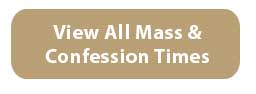 View all mass and confession times View all mass and confession times
